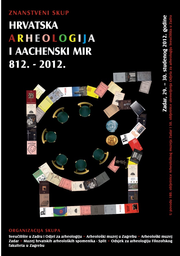 Skup ‘Hrvatska arheologija i Aachenski mir 812.-2012.’