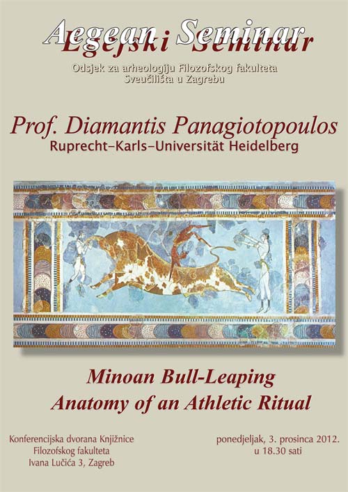 FFZG - Egejski seminar - Diamantis Panagiotopoulos 'Minoan Bull-Leaping Anatomy of an Athletic Ritual'. Ustupio: FFZG Odsjek za arheologiju PRESS. FFZG - Egejski seminar - Diamantis Panagiotopoulos 'Minoan Bull-Leaping Anatomy of an Athletic Ritual'. Ustupio: FFZG Odsjek za arheologiju PRESS.
