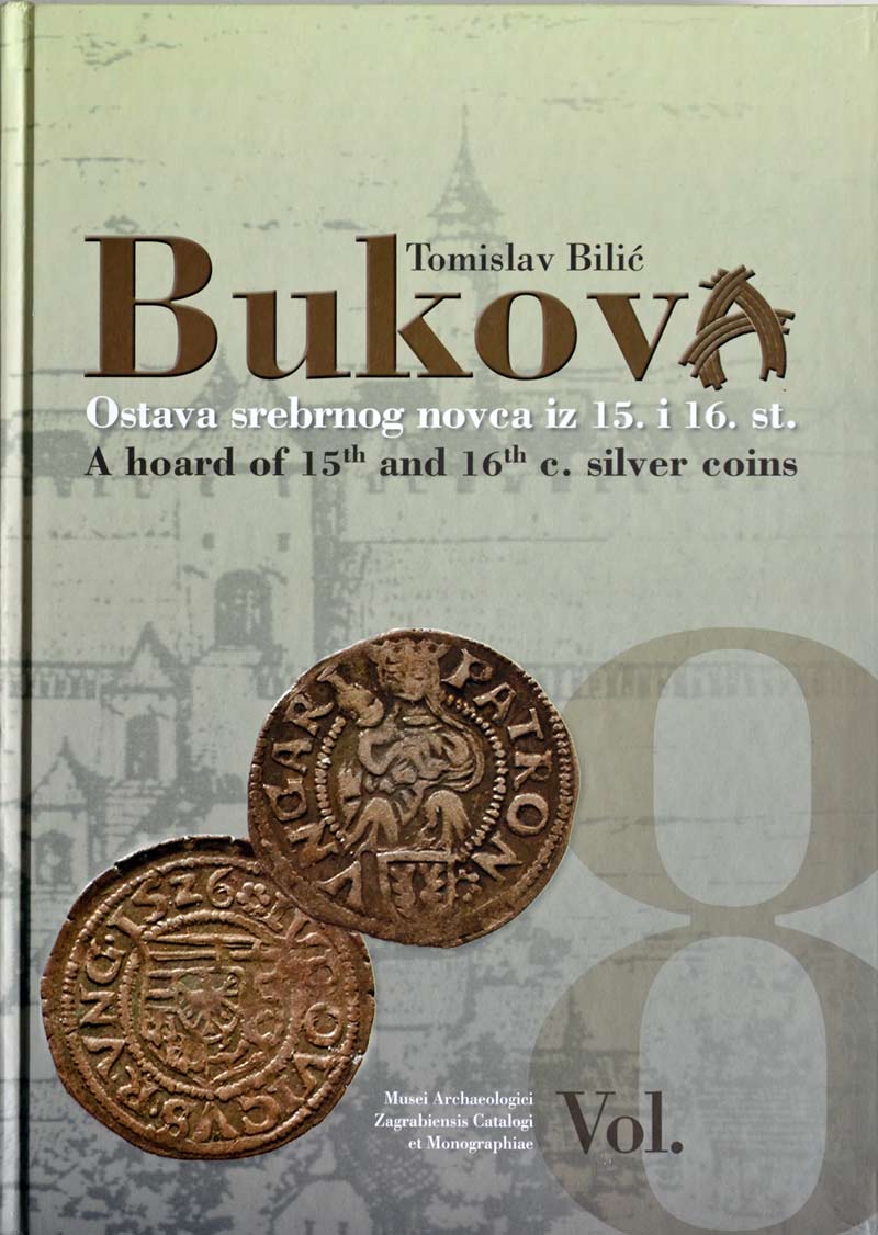 Monografija - Tomislav Bilić 'Bukova - Ostava srebrnog novca iz 15. i 16. st.'. Foto: VJB. Monografija - Tomislav Bilić 'Bukova - Ostava srebrnog novca iz 15. i 16. st.'. Foto: VJB.