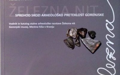 Verena Perko ‘Železna nit – sprehod skozi arheološko preteklost Gorenjske’ | ‘Željezna nit – šetnja kroz arheološku prošlost Gorenjske’ [Osvrt Vendi Jukić Buča]