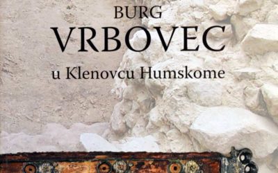 Monografija – Tatjana Tkalčec ‘Burg Vrbovec u Klenovcu Humskome. Deset sezona arheoloških istraživanja’ [Osvrt Vendi Jukić Buča]