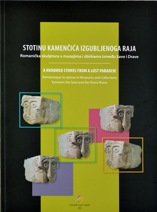 Naslovnica kataloga 'Stotinu kamenčića izgubljenoga raja - Romanička skulptura u muzejima i zbirkama između Save i Drave'. Foto: VJB.