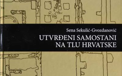 Monografija – Sena Sekulić-Gvozdanović ‘Utvrđeni samostani na tlu Hrvatske’ [osvrt Vendi Jukić Buča]